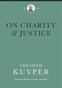 On Charity and Justice - Kuyper, Abraham