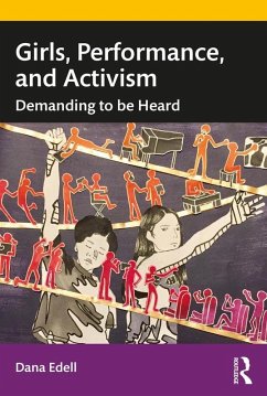 Girls, Performance, and Activism (eBook, PDF) - Edell, Dana