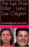The Eye Drop Killer : Lana Sue Clayton (eBook, ePUB)