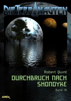 DIE TERRANAUTEN, Band 78: DURCHBRUCH NACH SHONDYKE (eBook, ePUB) - Quint, Robert