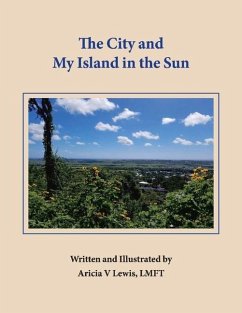 The City and My Island in the Sun - Lewis, Aricia V.