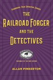 The Railroad Forger and the Detectives