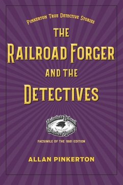 The Railroad Forger and the Detectives - Pinkerton, Allan