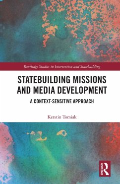 Statebuilding Missions and Media Development (eBook, ePUB) - Tomiak, Kerstin