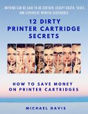 12 Dirty Printer Cartridge Secrets (eBook, ePUB) 12 Dirty Printer Cartridge Secrets (eBook, ePUB)