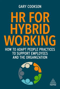 HR for Hybrid Working: How to Adapt People Practices to Support Employees and the Organization - Cookson, Gary