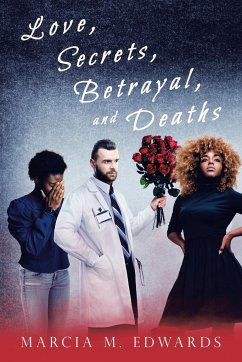 Love, Secrets, Betrayal, and Deaths - Edwards, Marcia M.