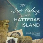The Lost Colony and Hatteras Island Lib/E
