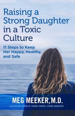 Raising a Strong Daughter in a Toxic Culture - Meeker, Meg