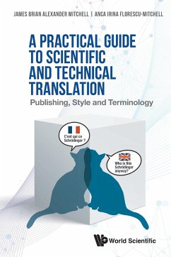 A Practical Guide to Scientific and Technical Translation - Mitchell, James Brian Alexander (Merl-consulting Sas, France); Florescu-mitchell, Anca Irina (Merl-consulting Sas, France)