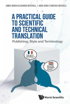 PRACTICAL GUIDE TO SCIENTIFIC AND TECHNICAL TRANSLATION, A - Mitchell, James Brian Alexander (Merl-consulting Sas, France); Florescu-mitchell, Anca Irina (Merl-consulting Sas, France)