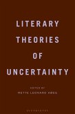 Literary Theories of Uncertainty (eBook, ePUB) Literary Theories of Uncertainty (eBook, ePUB)