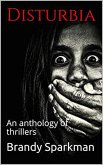 Disturbia An Anthology of Thrillers (eBook, ePUB)