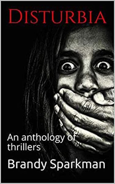 Disturbia An Anthology of Thrillers (eBook, ePUB) Disturbia An Anthology of Thrillers (eBook, ePUB)