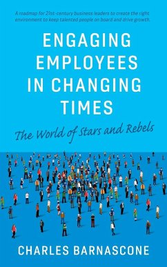 Engaging Employees in Changing Times - Barnascone, Charles; Searancke, Christine