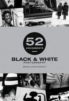 52 Assignments: Black & White Photography - Lloyd-Duckett, Brian