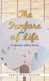 The Fanfare of Life: A Collection of Short Stories