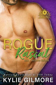 Rogue Rascal - Jack (versione italiana) (I Rourke Vol. 9) (eBook, ePUB) - Gilmore, Kylie