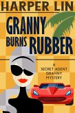 Granny Burns Rubber (Secret Agent Granny, #10) (eBook, ePUB)