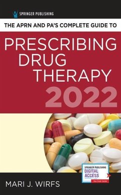 The Aprn and Pa's Complete Guide to Prescribing Drug Therapy 2022 - Wirfs, Mari J.
