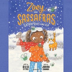 Zoey and Sassafras: Caterflies and Ice Lib/E - Citro, Asia