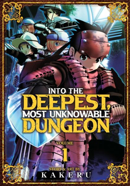 Into the Deepest, Most Unknowable Dungeon Vol. 1 Into the Deepest, Most Unknowable Dungeon Vol. 1