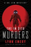 The In Situ Murders (Dr. Zen Mystery, #2) (eBook, ePUB)