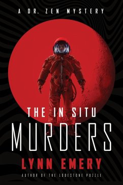 The In Situ Murders (Dr. Zen Mystery, #2) (eBook, ePUB) - Emery, Lynn