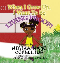 When I Grow Up, I Want To Be Living Proof! - Mayo Cornelius, Mirika