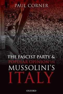 The Fascist Party and Popular Opinion in Mussolini's Italy - Corner, Paul