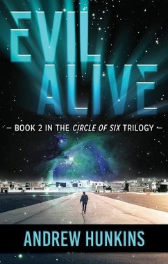 Evil Alive: Book 2 in the Circle of Six Series - Hunkins, Andrew