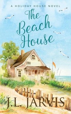 The Beach House: A Holiday House Novel - Jarvis, J. L.