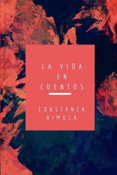 La vida en cuentos - Aimola Hernández, Constanza