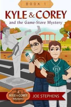 KYLE & COREY and the Game-Store Mystery - Stephens, Joe