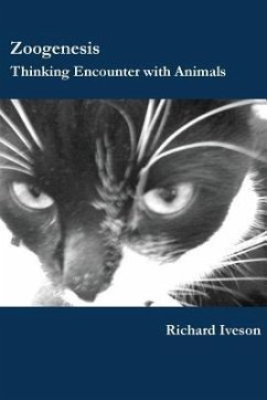 Zoogenesis: Thinking Encounter with Animals - Iveson, Richard