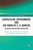 Curriculum, Environment, and the Work of C. A. Bowers (eBook, ePUB)