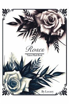 Roses Tattoo Flash Book (eBook, ePUB) - Lee, Leezey