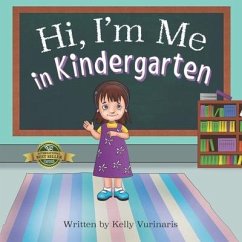 Hi I'm Me in Kindergarten - Vurinaris, Kelly