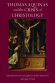 Thomas Aquinas and the Crisis of Christology