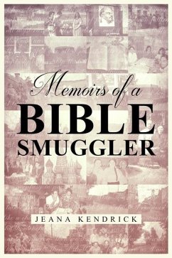 Memoirs of a Bible Smuggler - Kendrick, Jeana S.