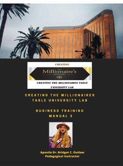 Creating The Millionaires Table University Lab Business Curriculum - Manual 3 - Outlaw, Apostle Bridget