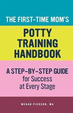 The First-Time Mom's Potty-Training Handbook - Pierson, Megan