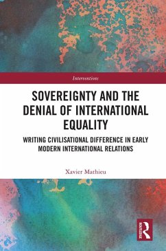 Sovereignty and the Denial of International Equality (eBook, PDF) - Mathieu, Xavier