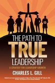 The Path To True Leadership (eBook, ePUB)