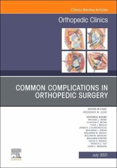 Common Complications in Orthopedic Surgery, an Issue of Orthopedic Clinics