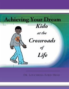 Kido at the Crossroads of Life: Achieving Your Dreams - High, Louchrisa Ford