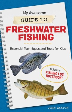 My Awesome Guide to Freshwater Fishing - Paxton, John