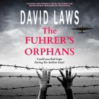 The Fuhrer's Orphans: A Moving and Powerful Novel Based on True Events