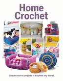 Home Crochet: Simple Crochet Projects to Brighten Any Home!