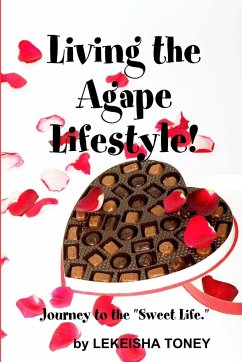 Living the Agape Lifestyle! - Toney, Lekeisha